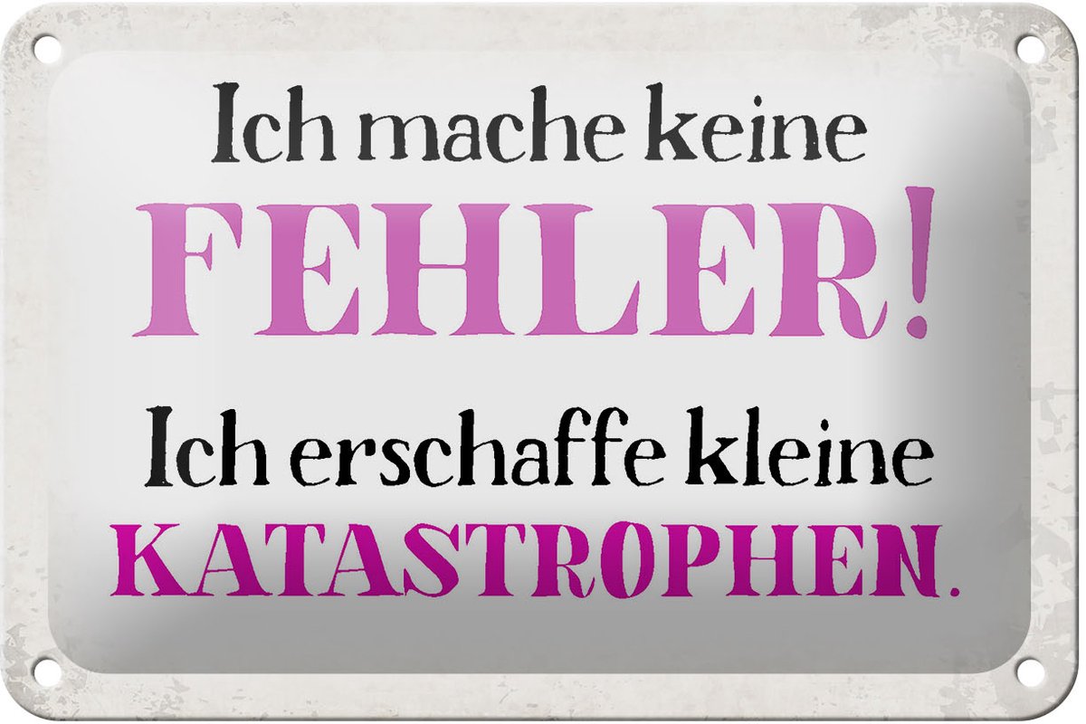 Blechschild Spruch 18x12cm ich mache keine Fehler Schild