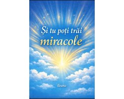 Si tu poti trai miracole
