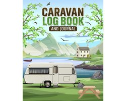 Logboek voor Caravans: Leg je avonturen vast, plan roadtrips en beoordeel campings