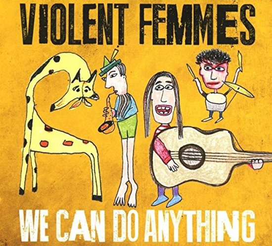 Albumhoes met de tekst 'VIOLENT FEMMES WE CAN DO ANYTHING' en drie cartoonfiguren: een giraf, een man met saxofoon en een figuur met gitaar.