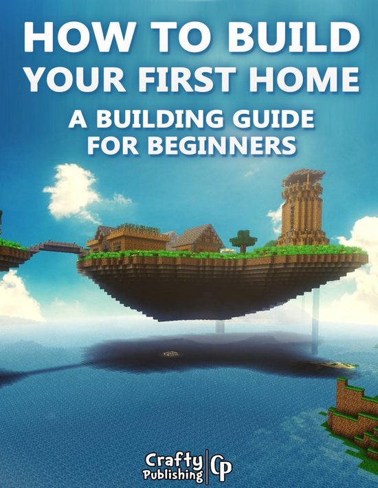 How to Build Your First Home - A Building Guide for Beginner ... - cover