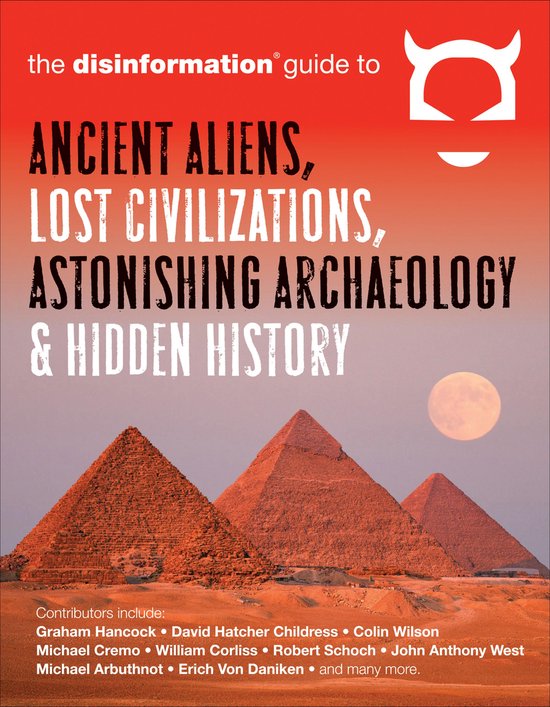 Disinformation Guide to Ancient Aliens, Lost Civilizations,  ... - cover