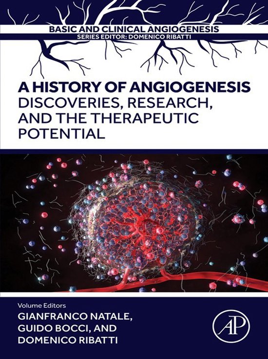 BASIC AND CLINICAL ANGIOGENESIS - A History of Angiogenesis - cover