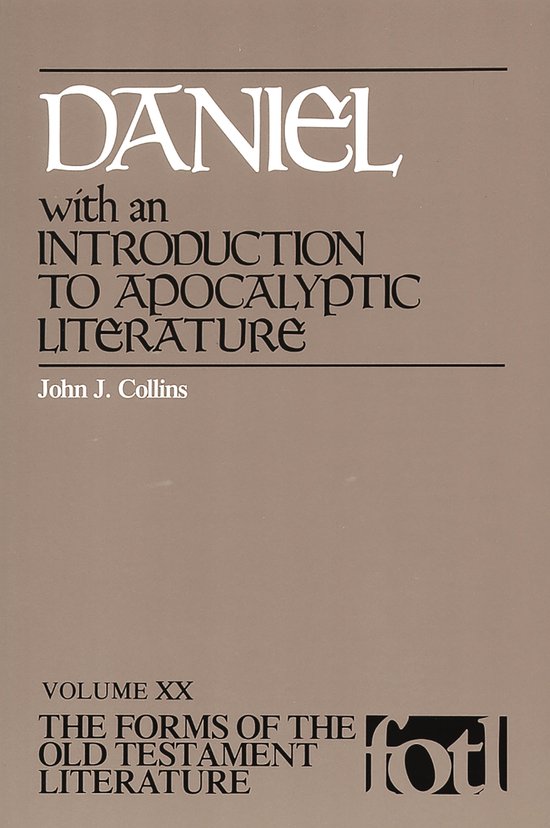 Boek "DANIEL with an INTRODUCTION TO APOCALYPTIC LITERATURE" door John J. Collins, deel XX uit "THE FORMS OF THE OLD TESTAMENT LITERATURE".