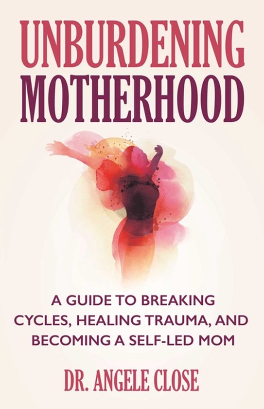 Unburdening Motherhood - cover