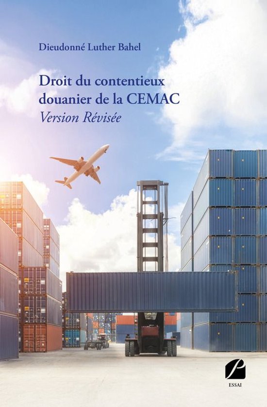 Essai - Droit du contentieux douanier de la CEMAC - Version  ... - cover