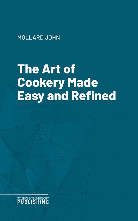 The Art of Cookery Made Easy and Refined - cover