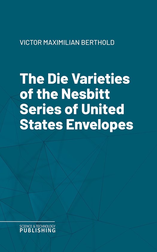 The Die Varieties of the Nesbitt Series of United States Env ... - cover