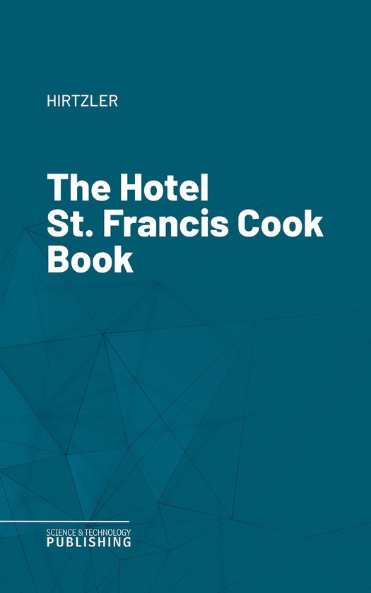 The Hotel St. Francis Cook Book - cover