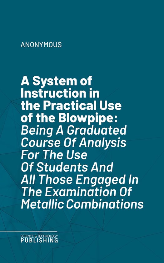 A System of Instruction in the Practical Use of the Blowpipe - cover