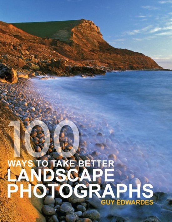 100 Ways to Take Better Landscape Photographs - cover