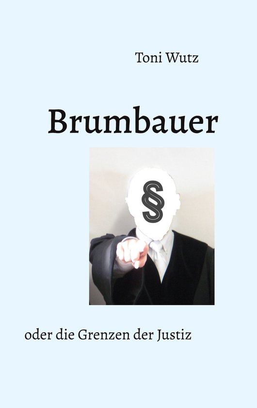 Brumbauer oder die Grenzen der Justiz - cover
