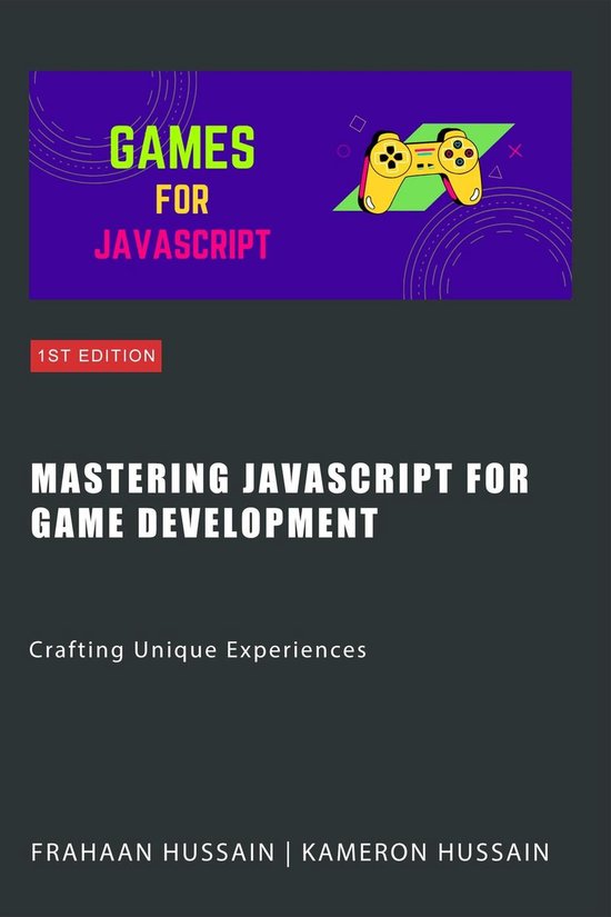 Mastering JavaScript for Game Development: Crafting Unique E ... - cover