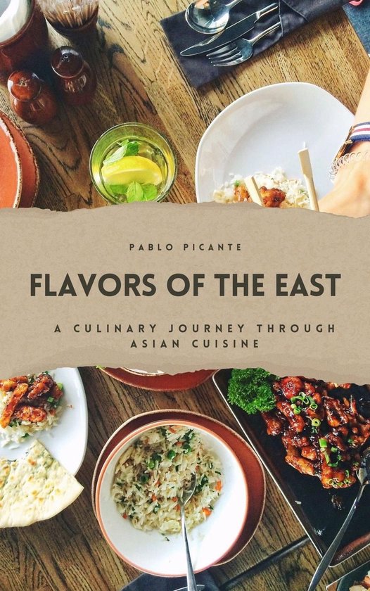 Flavors of the East: A Culinary Journey through Asian Cuisin ... - cover