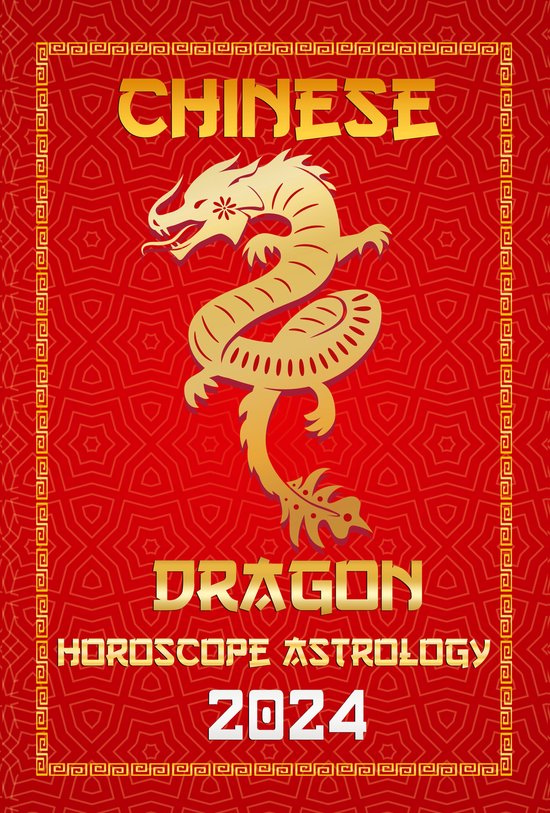 Chinese Horoscopes & Astrology 2024 5 - Dragon Chinese Horoscope 2024