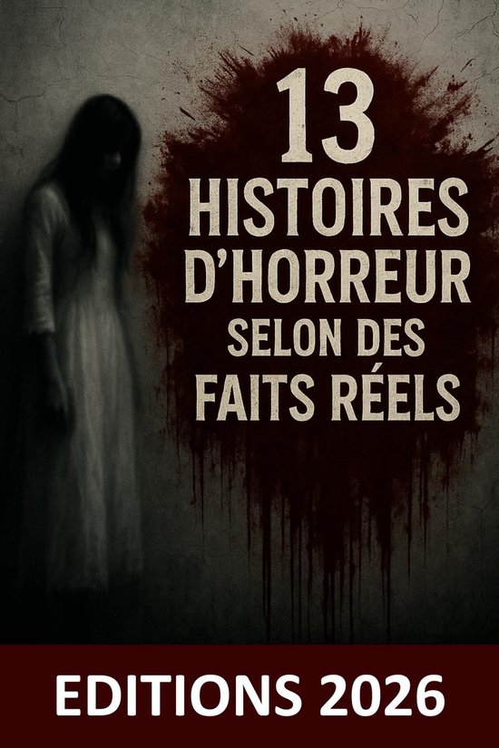 13 Histoires d'horreur selon des fait réels - cover