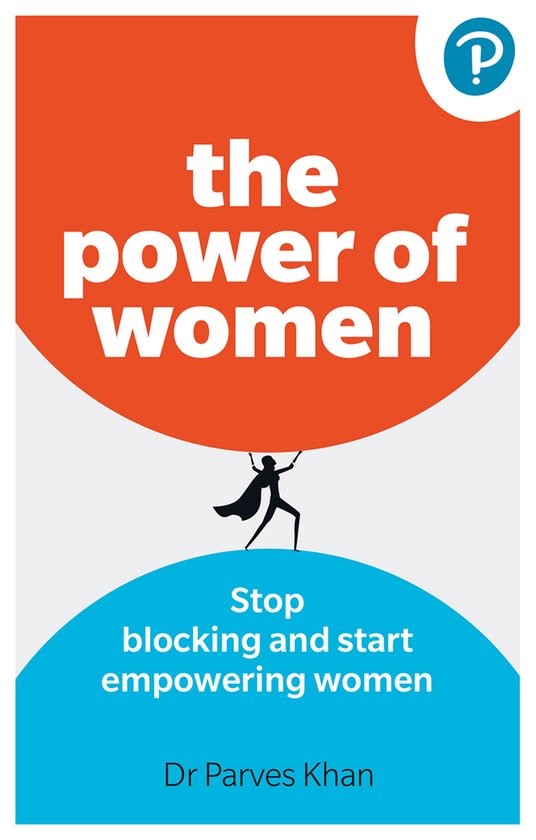 The Power of Women: Stop blocking and start empowering women ... - cover