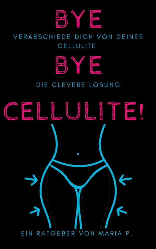 Verabschiede dich von deiner Cellulite: die clevere Lösung - cover