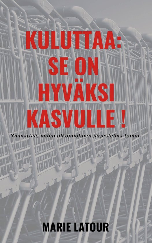 Kuluttaa: se on hyväksi kasvulle ! - cover