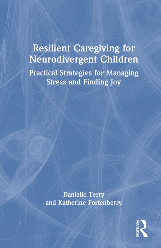 Resilient Caregiving for Neurodivergent Children - cover