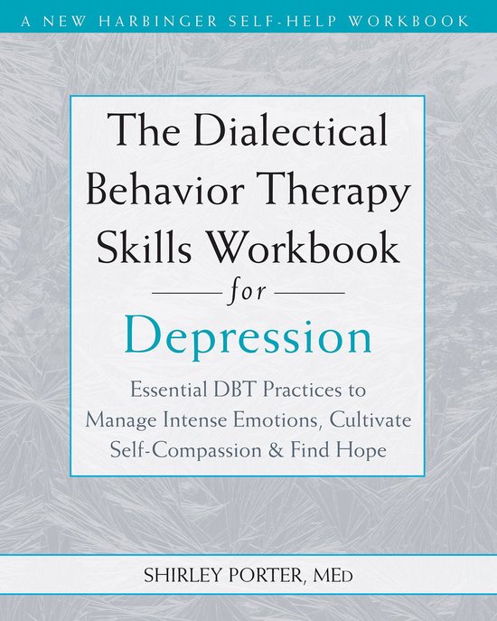 The Dialectical Behavior Therapy Skills Workbook for Depress ... - cover