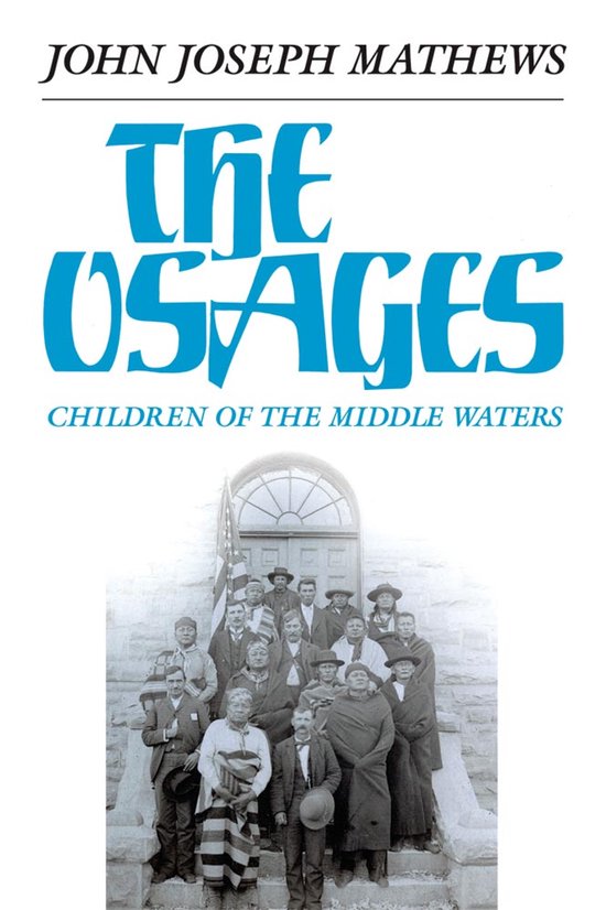 The Civilization of the American Indian Series-The Osages
