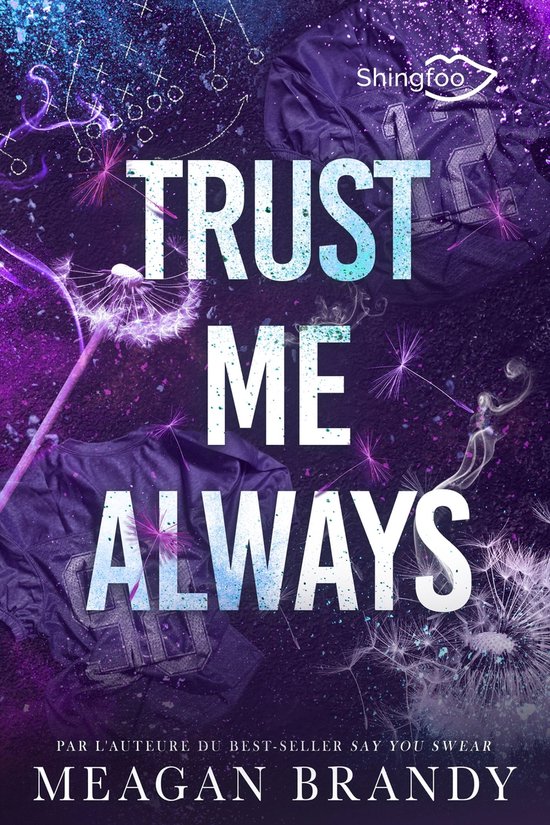 Couverture du livre 'Trust Me Always' de Meagan Brandy, avec des maillots de football américains violets et des pissenlits. Texte : TRUST ME ALWAYS.