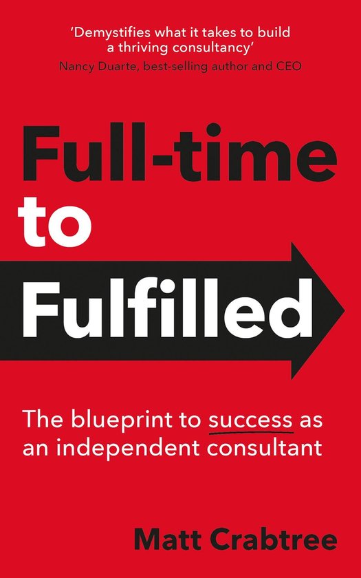 Full-time to Fulfilled - The blueprint to success as an inde ... - cover