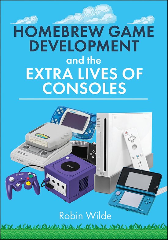 Homebrew Game Development and The Extra Lives of Consoles - cover