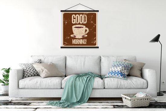 Posterhanger incl. Poster 120x120 cm - Schoolplaat - Koffie - Good morning! - Retro - Spreuken - Quotes - Textielposter - Zwarte latten