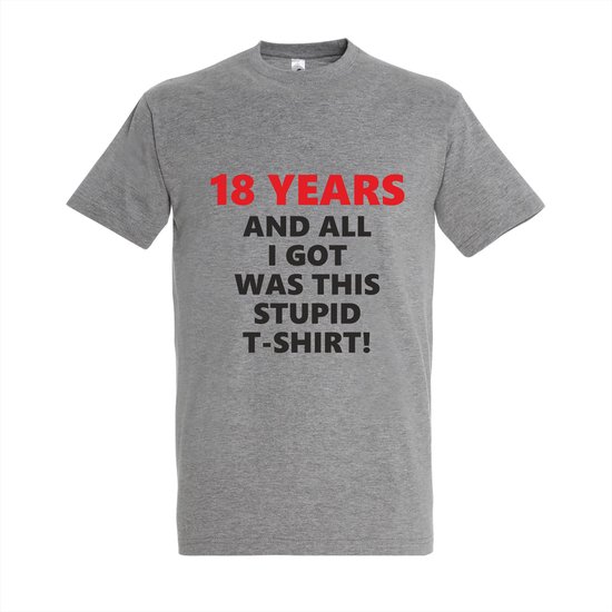 18 Jaar Verjaardag Cadeau - 18 jaar verjaardag - T-shirt 18 years and all i got was this stupid - Maat XL - Sport Grey Melange - 18 jaar verjaardag versiering - 18 jaar cadeaus