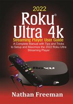 2022 Roku Ultra 4k Streaming Player User Guide