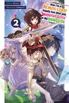 Now I'm a Demon Lord! Happily Ever After with Monster Girls in My Dungeon 2 - Now I'm a Demon Lord! Happily Ever After with Monster Girls in My Dungeon: Volume 2