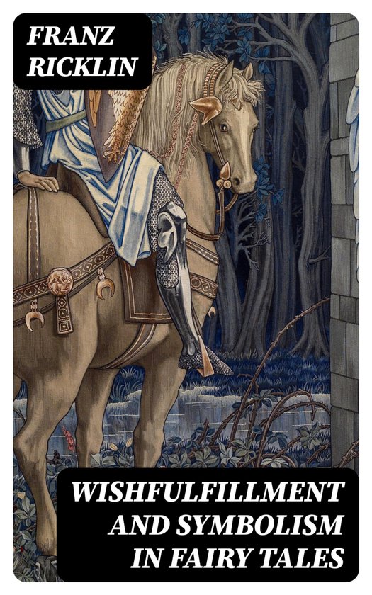 Wishfulfillment and Symbolism in Fairy Tales (ebook), Franz Ricklin