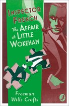 Inspector French 20 - Inspector French: The Affair at Little Wokeham (Inspector French, Book 20)