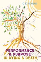 Performance and Purpose in Dying and Death