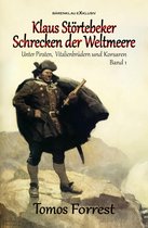 Unter Piraten, Vitalienbrüder und Korsaren Band 1: Klaus Störtebeker - Schrecken der Weltmeere