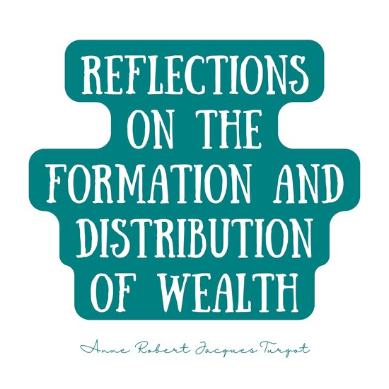 Reflections on the Formation and Distribution of Wealth - cover
