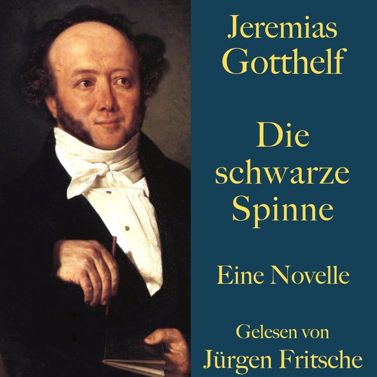 Die Schwarze Spinne Jeremias Gotthelf Jeremias Gotthelf: Die schwarze Spinne, Jeremias Gotthelf