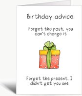Forget the present - Verjaardagskaart met envelop - Verjaardag - kado - cadeau - Birthday - Grappig - Engels - Humor