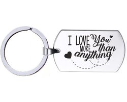 Sleutelhanger RVS - I Love You More Than Anything