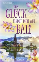 Die schönsten Romane für den Sommer und Urlaub 11 - Das Glück findet dich auf Bali