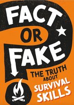 Fact or Fake? - The Truth About Survival Skills