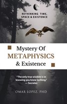 Mystery of Metaphysics & Existence