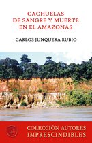 Cachuelas de sangre y muerte en el Amazonas