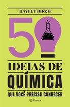 Coleção 50 ideias - 50 ideias de química que você precisa conhecer