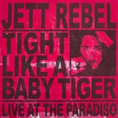 Tight Like A Baby Tiger (Live At The Paradiso)