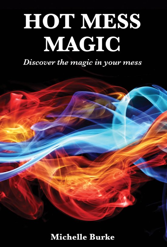 Hot Mess Magic (ebook), Michelle Burke 9781471666247 Boeken
