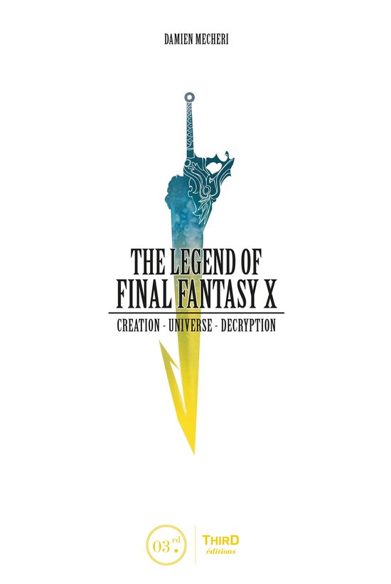 The Legend of Final Fantasy X (ebook), Damien Mecheri 9782377843589