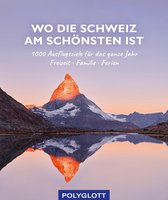 Reiseinspiration - Wo die Schweiz am schönsten ist